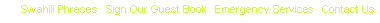 Text Box: Swahili Phrases | Sign Our Guest Book | Emergency Services | Contact Us 